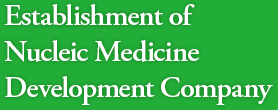 Establishment of Nucleic Medicine Development Company